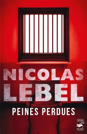 Nicolas Lebel - Peines perdues